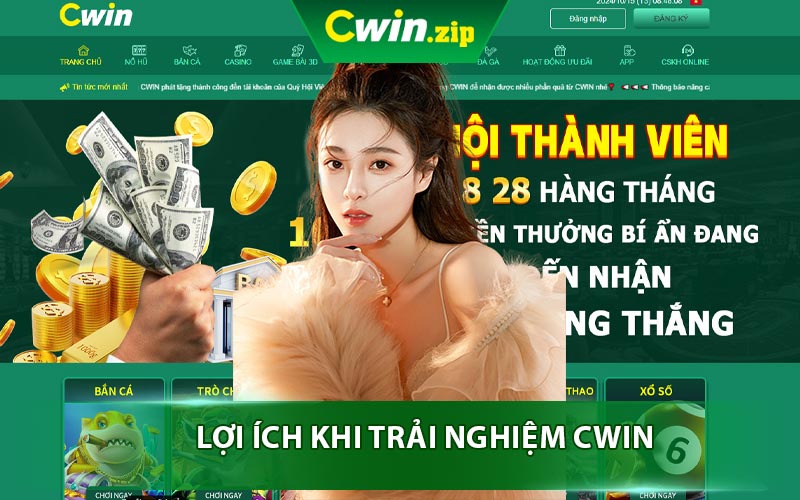 Lợi Ích Khi Trải Nghiệm Cwin